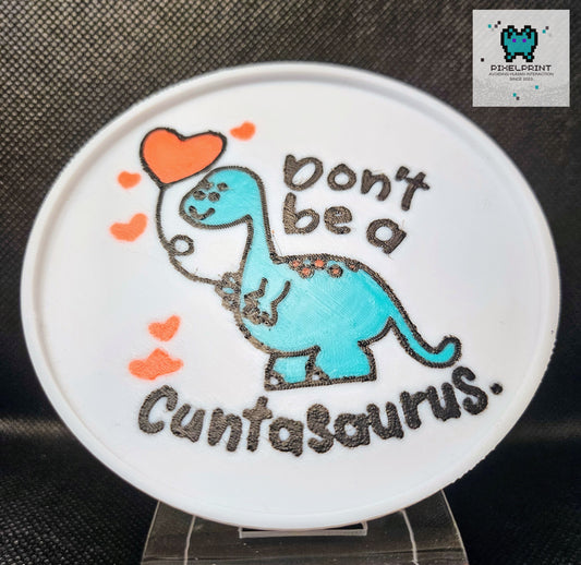 Don't Be a C*ntasaurus Coaster