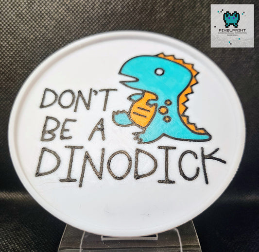 Don't Be a Dinod*ck Coaster
